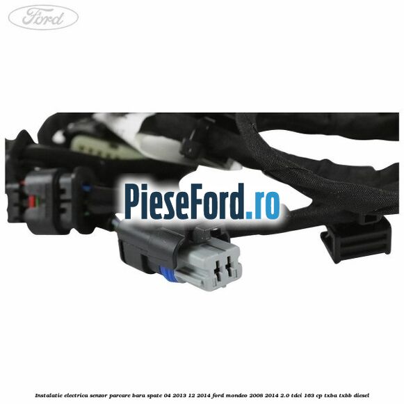 Instalatie electrica senzor parcare bara spate 04/2013-12/2014 Ford Mondeo 2008-2014 2.0 TDCi 163 cp TXBA, TXBB diesel