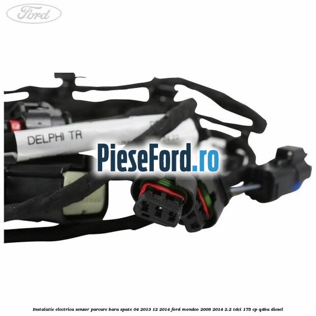 Instalatie electrica senzor parcare bara spate 04/2013-12/2014 Ford Mondeo 2008-2014 2.2 TDCi 175 cp Q4BA diesel