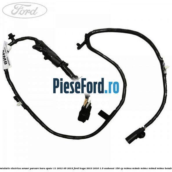 Instalatie electrica senzor parcare bara spate 11/2012-05/2013 Ford Kuga 2013-2016 1.5 EcoBoost 150 cp M8MA, M8MB, M8MC, M8MD, M8ME benzina