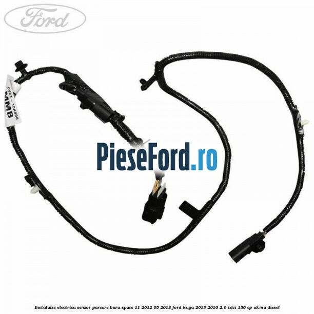 Instalatie electrica senzor parcare bara spate 11/2012-05/2013 Ford Kuga 2013-2016 2.0 TDCi 136 cp UKMA diesel