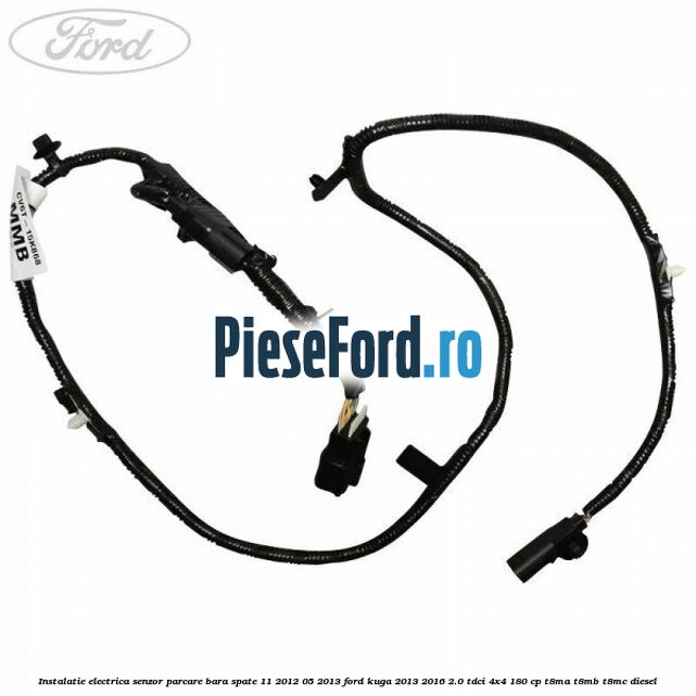 Instalatie electrica senzor parcare bara spate 11/2012-05/2013 Ford Kuga 2013-2016 2.0 TDCi 4x4 180 cp T8MA, T8MB, T8MC diesel