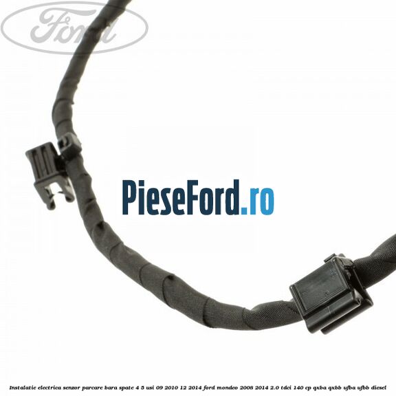 Instalatie electrica senzor parcare bara spate 4/5 usi 09/2010-12/2014 Ford Mondeo 2008-2014 2.0 TDCi 140 cp QXBA, QXBB, UFBA, UFBB diesel