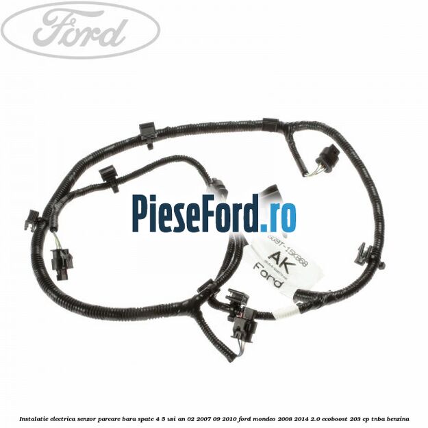 Instalatie electrica senzor parcare bara spate 4/5 usi an 02/2007-09/2010 Ford Mondeo 2008-2014 2.0 EcoBoost 203 cp TNBA benzina