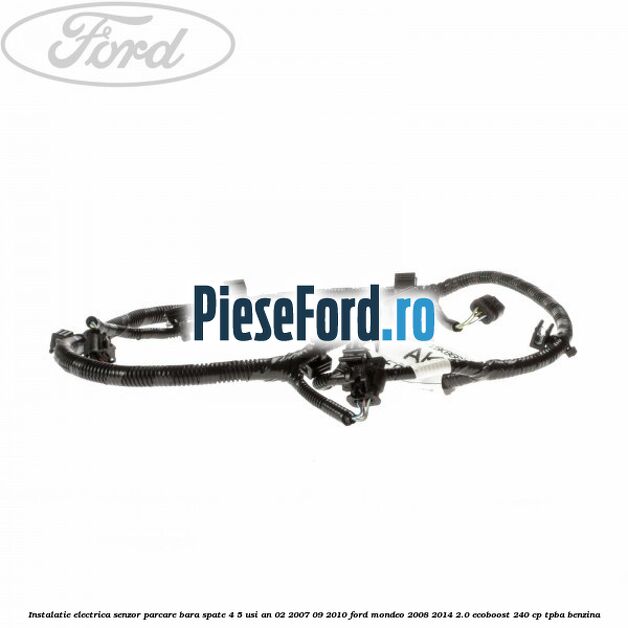 Instalatie electrica senzor parcare bara spate 4/5 usi an 02/2007-09/2010 Ford Mondeo 2008-2014 2.0 EcoBoost 240 cp TPBA benzina