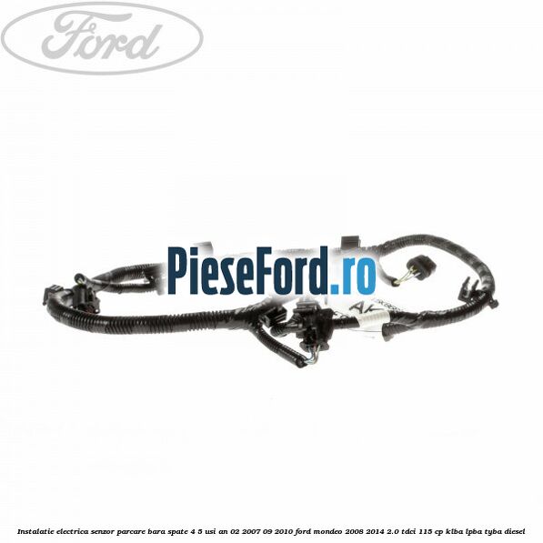 Instalatie electrica senzor parcare bara spate 4/5 usi an 02/2007-09/2010 Ford Mondeo 2008-2014 2.0 TDCi 115 cp Instalatie electrica senzor parcare bara spate 4/5 usi an 02/2007-09/2010 Ford Mondeo 2008-2014 2.0 TDCi 115 cp KLBA, LPBA, TYBA diesel