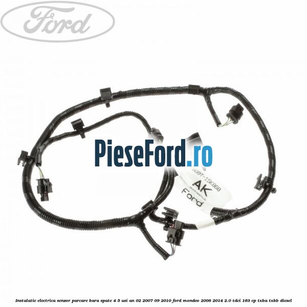 Instalatie electrica senzor parcare bara spate 4/5 usi an 02/2007-09/2010 Ford Mondeo 2008-2014 2.0 TDCi 163 cp TXBA, TXBB diesel