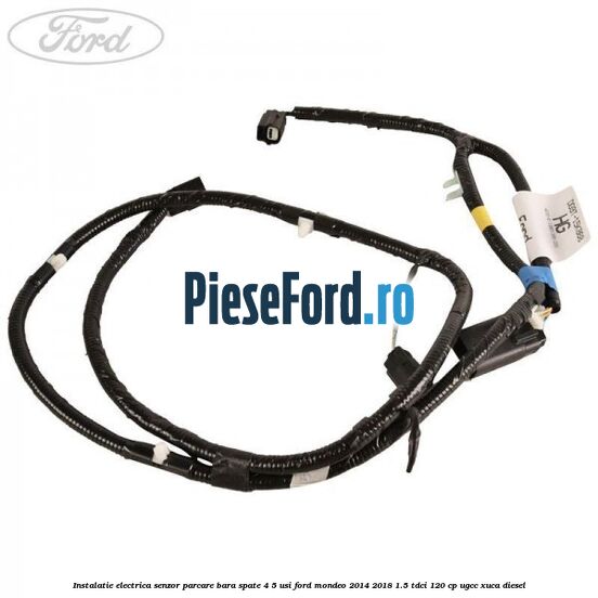Instalatie electrica senzor parcare bara spate 4/5 usi Ford Mondeo 2014-2018 1.5 TDCi 120 cp UGCC, XUCA diesel