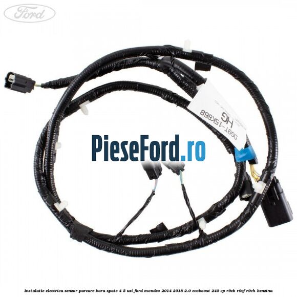 Instalatie electrica senzor parcare bara spate 4/5 usi Ford Mondeo 2014-2018 2.0 EcoBoost 240 cp R9CB, R9CF, R9CH benzina
