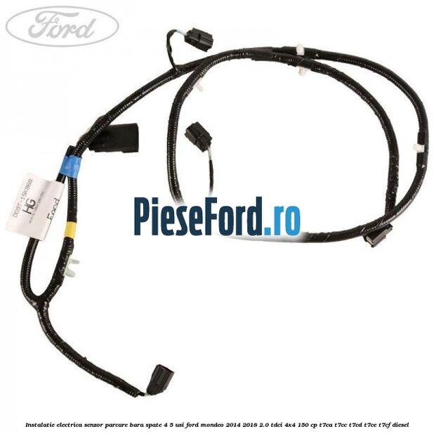 Instalatie electrica senzor parcare bara spate 4/5 usi Ford Mondeo 2014-2018 2.0 TDCi 4x4 150 cp Instalatie electrica senzor parcare bara spate 4/5 usi Ford Mondeo 2014-2018 2.0 TDCi 4x4 150 cp T7CA, T7CC, T7CD, T7CE, T7CF diesel