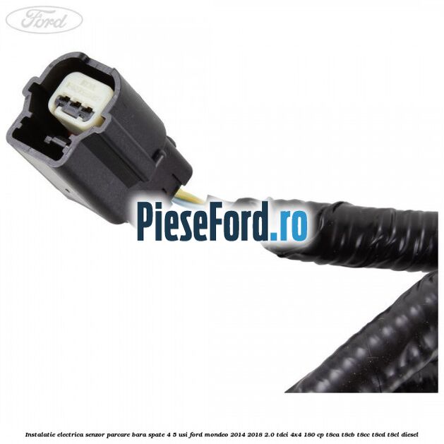 Instalatie electrica senzor parcare bara spate 4/5 usi Ford Mondeo 2014-2018 2.0 TDCi 4x4 180 cp Instalatie electrica senzor parcare bara spate 4/5 usi Ford Mondeo 2014-2018 2.0 TDCi 4x4 180 cp T8CA, T8CB, T8CC, T8CD, T8CL diesel