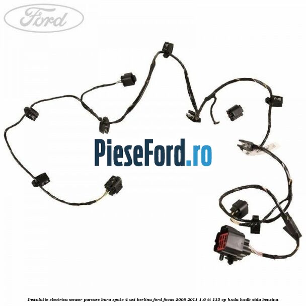 Instalatie electrica senzor parcare bara spate 4 usi berlina Ford Focus 2008-2011 1.6 Ti 115 cp Instalatie electrica senzor parcare bara spate 4 usi berlina Ford Focus 2008-2011 1.6 Ti 115 cp HXDA, HXDB, SIDA benzina