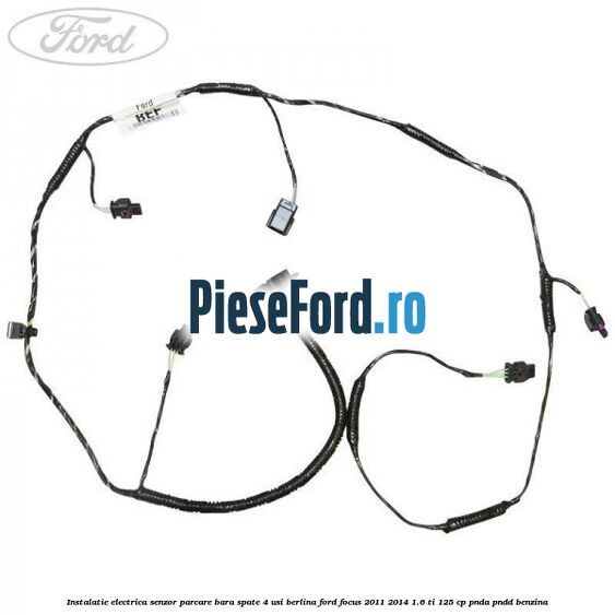 Instalatie electrica senzor parcare bara spate 4 usi berlina Ford Focus 2011-2014 1.6 Ti 125 cp PNDA, PNDD benzina
