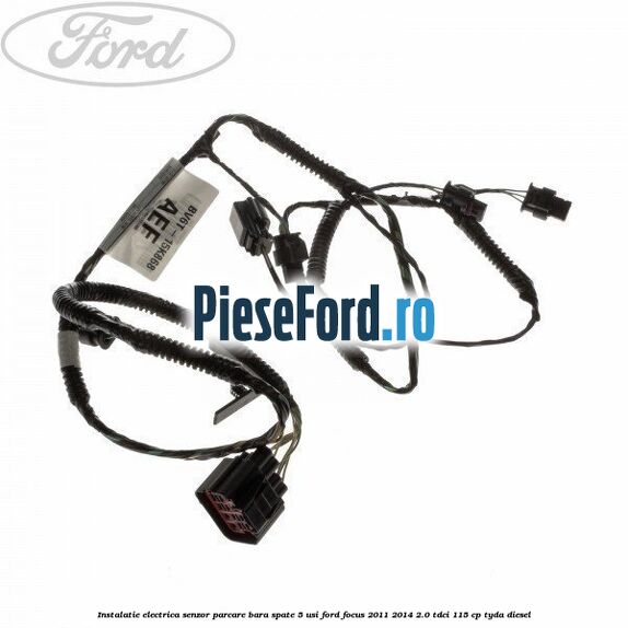 Instalatie electrica senzor parcare bara spate 5 usi Ford Focus 2011-2014 2.0 TDCi 115 cp TYDA diesel