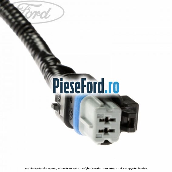 Instalatie electrica senzor parcare bara spate 5 usi Ford Mondeo 2008-2014 1.6 Ti 125 cp PNBA benzina