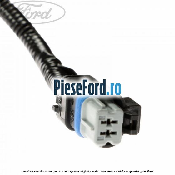 Instalatie electrica senzor parcare bara spate 5 usi Ford Mondeo 2008-2014 1.8 TDCi 125 cp KHBA, QYBA diesel