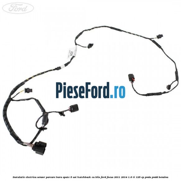 Instalatie electrica senzor parcare bara spate 5 usi hatchback cu BLIS Ford Focus 2011-2014 1.6 Ti 125 cp PNDA, PNDD benzina