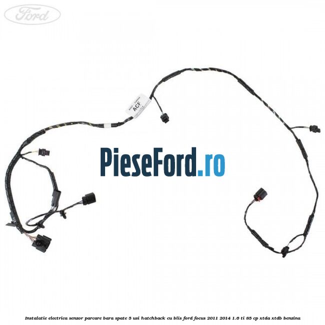 Instalatie electrica senzor parcare bara spate 5 usi hatchback cu BLIS Ford Focus 2011-2014 1.6 Ti 85 cp XTDA, XTDB benzina