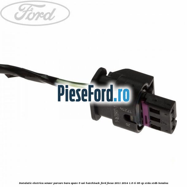 Instalatie electrica senzor parcare bara spate 5 usi hatchback Ford Focus 2011-2014 1.6 Ti 85 cp XTDA, XTDB benzina