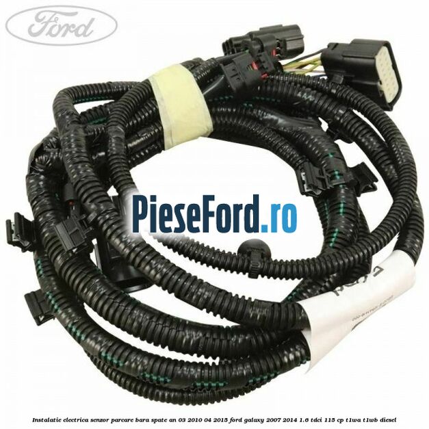 Instalatie electrica senzor parcare bara spate an 03/2010-04/2015 Ford Galaxy 2007-2014 1.6 TDCi 115 cp T1WA, T1WB diesel