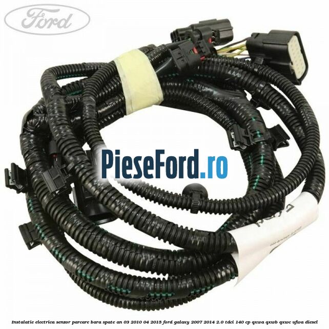 Instalatie electrica senzor parcare bara spate an 03/2010-04/2015 Ford Galaxy 2007-2014 2.0 TDCi 140 cp QXWA, QXWB, QXWC, UFWA diesel