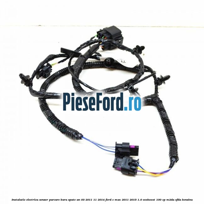 Instalatie electrica senzor parcare bara spate an 03/2011-11/2014 Ford C-Max 2011-2015 1.0 EcoBoost 100 cp M2DA, SFDA benzina