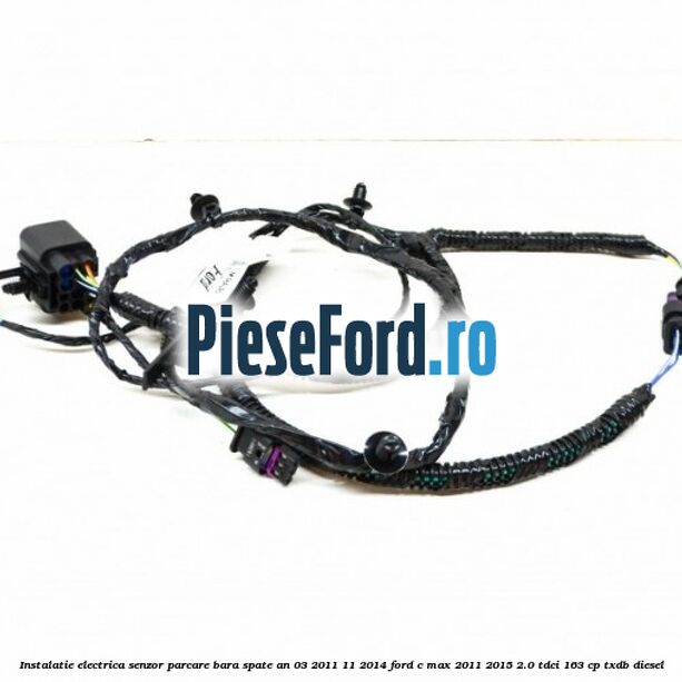 Instalatie electrica senzor parcare bara spate an 03/2011-11/2014 Ford C-Max 2011-2015 2.0 TDCi 163 cp TXDB diesel