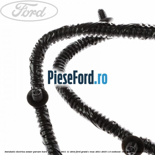 Instalatie electrica senzor parcare bara spate an 03/2011-11/2014 Ford Grand C-Max 2011-2015 1.0 EcoBoost 100 cp Instalatie electrica senzor parcare bara spate an 03/2011-11/2014 Ford Grand C-Max 2011-2015 1.0 EcoBoost 100 cp M2DA, M2DC benzina