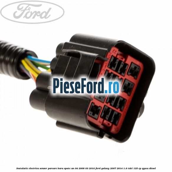 Instalatie electrica senzor parcare bara spate an 04/2006-03/2010 Ford Galaxy 2007-2014 1.8 TDCi 125 cp QYWA diesel
