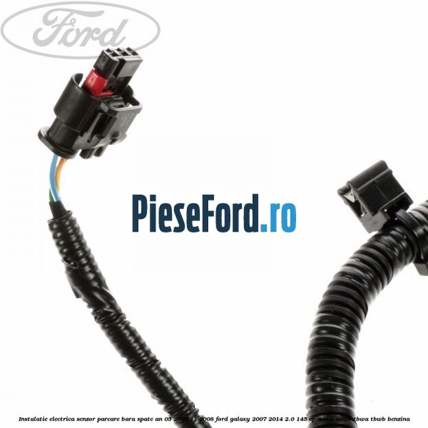 Instalatie electrica senzor parcare bara spate an 05/2006-11/2008 Ford Galaxy 2007-2014 2.0 145 cp AOWA, AOWB, TBWA, TBWB benzina