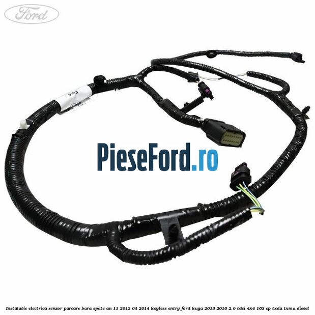 Instalatie electrica senzor parcare bara spate an 11/2012-04/2014 keyless entry Ford Kuga 2013-2016 2.0 TDCi 4x4 163 cp TXDA, TXMA diesel