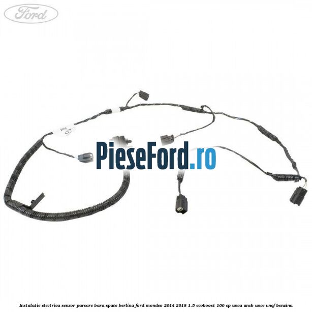 Instalatie electrica senzor parcare bara spate berlina Ford Mondeo 2014-2018 1.5 EcoBoost 160 cp UNCA, UNCB, UNCE, UNCF benzina