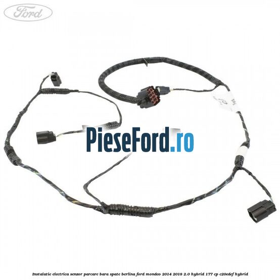 Instalatie electrica senzor parcare bara spate berlina Ford Mondeo 2014-2018 2.0 Hybrid 177 cp C20EDEF hybrid