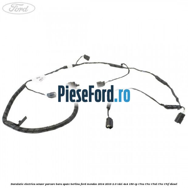 Instalatie electrica senzor parcare bara spate berlina Ford Mondeo 2014-2018 2.0 TDCi 4x4 150 cp T7CA, T7CC, T7CD, T7CE, T7CF diesel