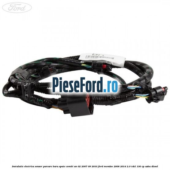 Instalatie electrica senzor parcare bara spate combi an 02/2007-09/2010 Ford Mondeo 2008-2014 2.0 TDCi 130 cp AZBA diesel