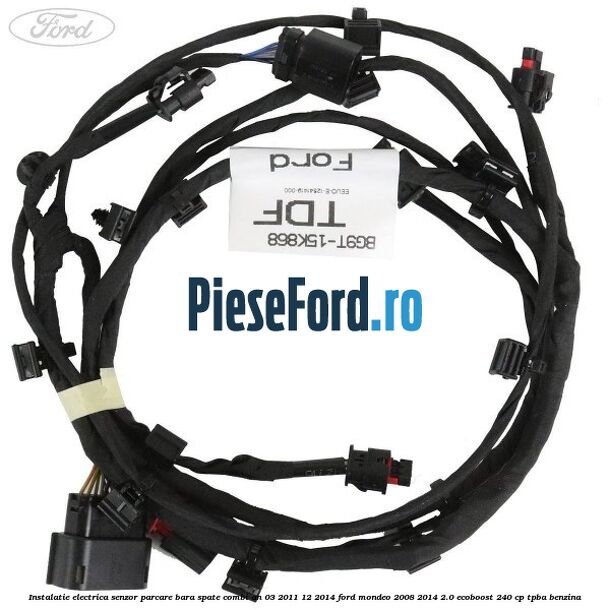 Instalatie electrica senzor parcare bara spate combi an 03/2011-12/2014 Ford Mondeo 2008-2014 2.0 EcoBoost 240 cp TPBA benzina