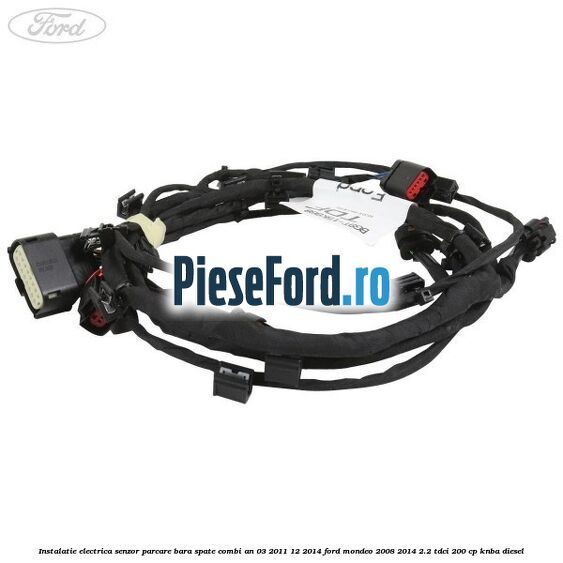 Instalatie electrica senzor parcare bara spate combi an 03/2011-12/2014 Ford Mondeo 2008-2014 2.2 TDCi 200 cp KNBA diesel