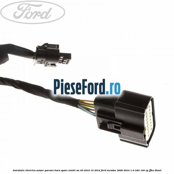 Instalatie electrica senzor parcare bara spate combi an 09/2010-12/2014 Ford Mondeo 2008-2014 1.8 TDCi 100 cp Instalatie electrica senzor parcare bara spate combi an 09/2010-12/2014 Ford Mondeo 2008-2014 1.8 TDCi 100 cp FFBA diesel
