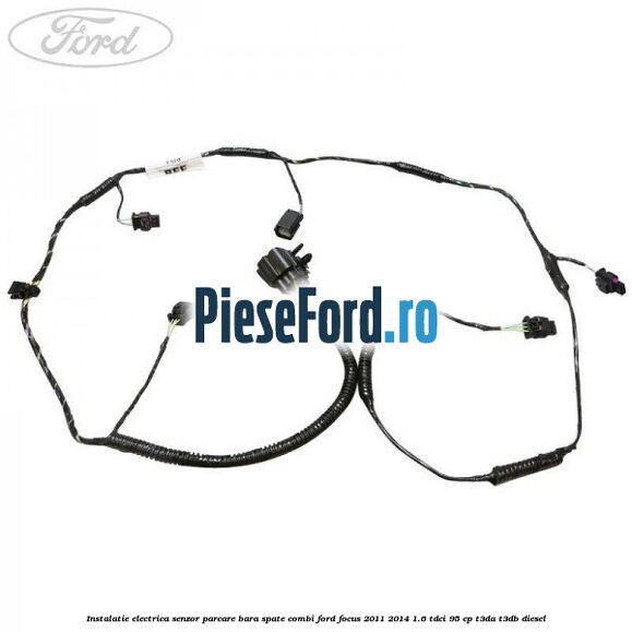 Instalatie electrica senzor parcare bara spate combi Ford Focus 2011-2014 1.6 TDCi 95 cp T3DA, T3DB diesel