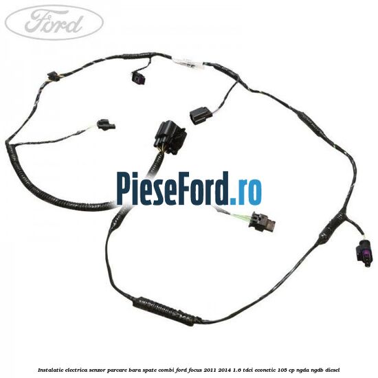 Instalatie electrica senzor parcare bara spate combi Ford Focus 2011-2014 1.6 TDCi ECOnetic 105 cp NGDA, NGDB diesel
