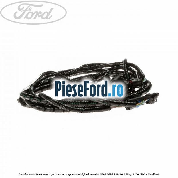 Instalatie electrica senzor parcare bara spate combi Ford Mondeo 2008-2014 1.6 TDCi 115 cp T1BA, T1BB, T1BC diesel