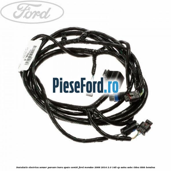 Instalatie electrica senzor parcare bara spate combi Ford Mondeo 2008-2014 2.0 145 cp AOBA, AOBC, TBBA, TBBB benzina