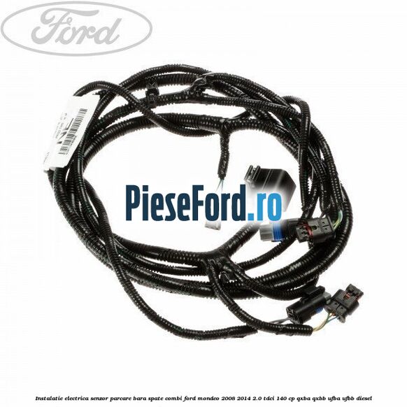 Instalatie electrica senzor parcare bara spate combi Ford Mondeo 2008-2014 2.0 TDCi 140 cp QXBA, QXBB, UFBA, UFBB diesel