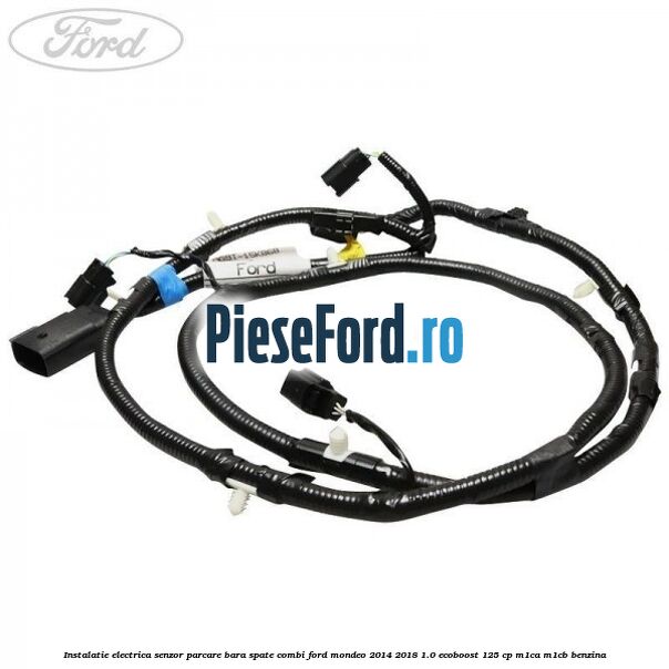 Instalatie electrica senzor parcare bara spate combi Ford Mondeo 2014-2018 1.0 EcoBoost 125 cp M1CA, M1CB benzina