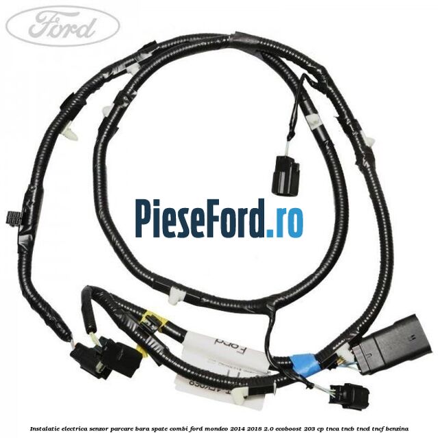 Instalatie electrica senzor parcare bara spate combi Ford Mondeo 2014-2018 2.0 EcoBoost 203 cp TNCA, TNCB, TNCD, TNCF benzina