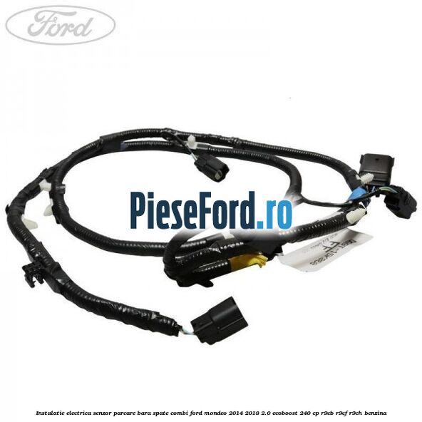 Instalatie electrica senzor parcare bara spate combi Ford Mondeo 2014-2018 2.0 EcoBoost 240 cp R9CB, R9CF, R9CH benzina