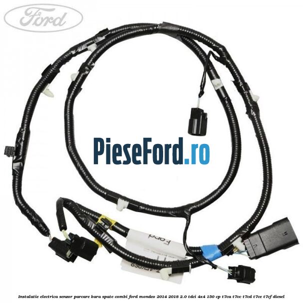 Instalatie electrica senzor parcare bara spate combi Ford Mondeo 2014-2018 2.0 TDCi 4x4 150 cp Instalatie electrica senzor parcare bara spate combi Ford Mondeo 2014-2018 2.0 TDCi 4x4 150 cp T7CA, T7CC, T7CD, T7CE, T7CF diesel