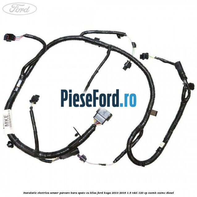 Instalatie electrica senzor parcare bara spate cu BLISS Ford Kuga 2013-2016 1.5 TDCi 120 cp XWMB, XWMC diesel