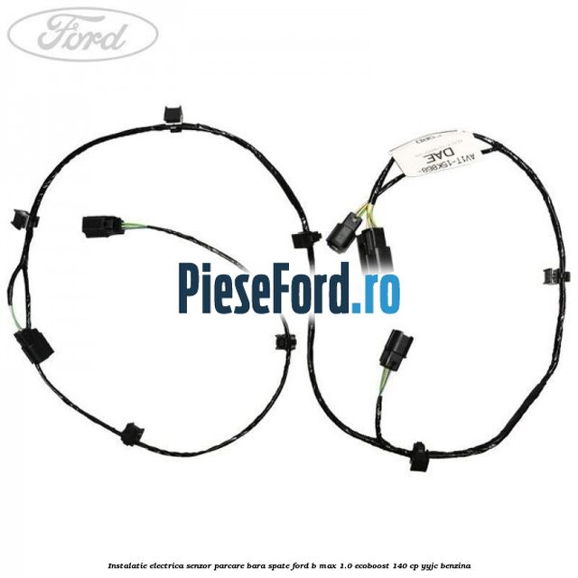 Instalatie electrica senzor parcare bara spate Ford B-Max 1.0 EcoBoost 140 cp YYJC benzina