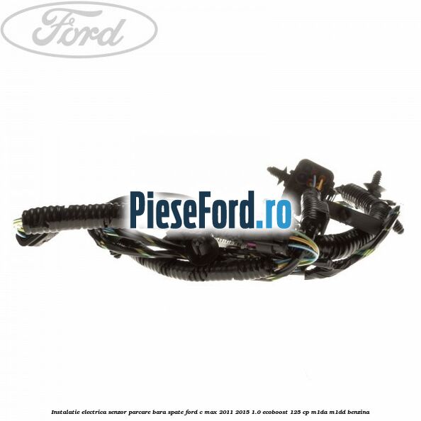 Instalatie electrica senzor parcare bara spate Ford C-Max 2011-2015 1.0 EcoBoost 125 cp M1DA, M1DD benzina