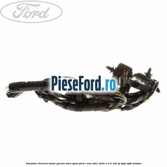 Instalatie electrica senzor parcare bara spate Ford C-Max 2011-2015 1.6 Ti 105 cp IQDA, IQDB benzina